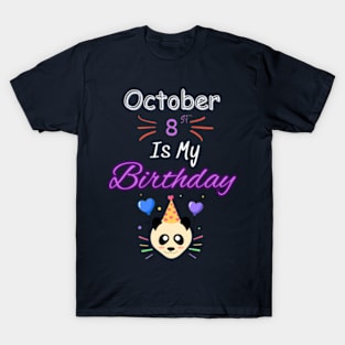 October 8 st is my birthday T-Shirt